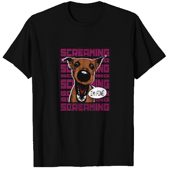 screaming dog i'm fine T Shirts