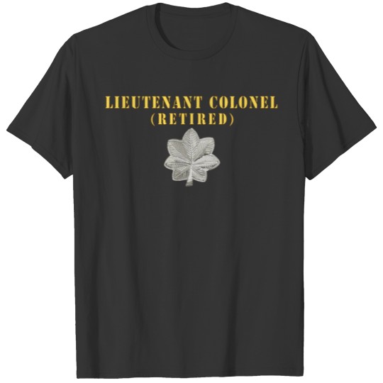 USAF Lieutenant Colonel LTC Retired X 300 T-shirt