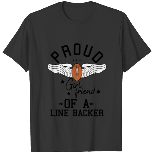 Proud Girl Friend Of A line Backer T-shirt