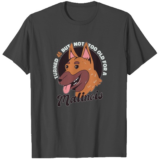 Age 48 Years Old Birth Shepherd Belgian Malinois T Shirts