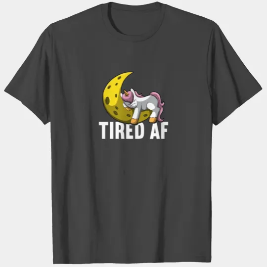 Tired AF Unicorn Nightshirt Second Time Mom Tired T Shirts