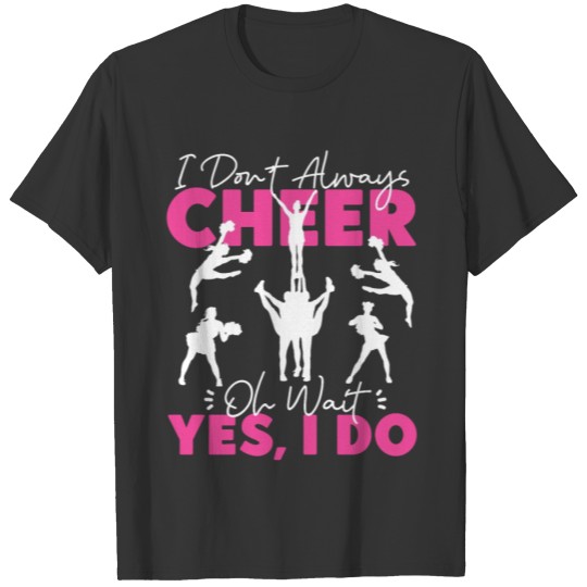 Cheer Cheerleading I Don’T Always T-shirt