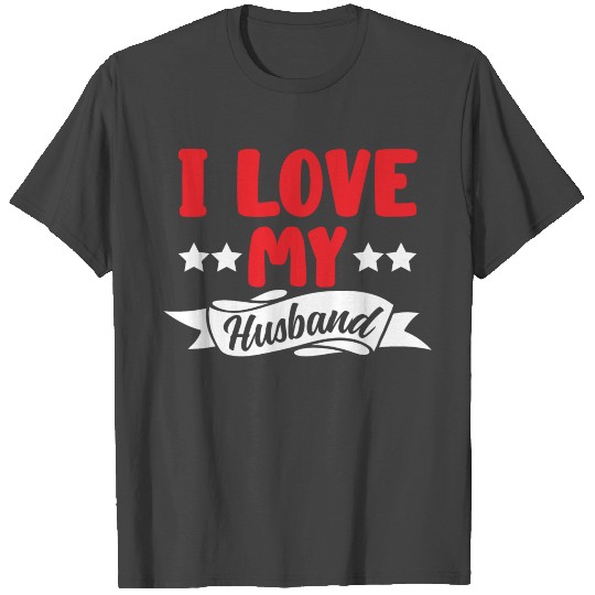 I love my husband T Shirts