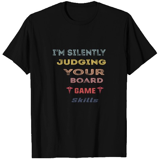 I'm Silently Judging Your Board Game Skills Classi T Shirts