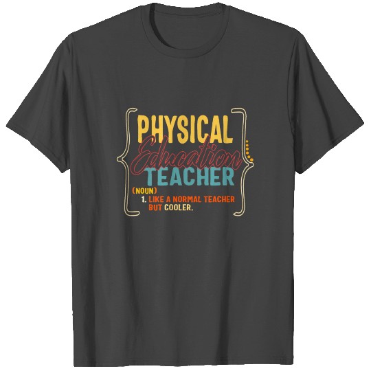 Physical Education Teacher Noun T Shirts, P.E.