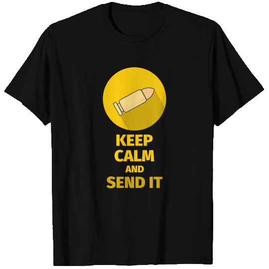 KEEP CALM AND SEND IT T Shirts