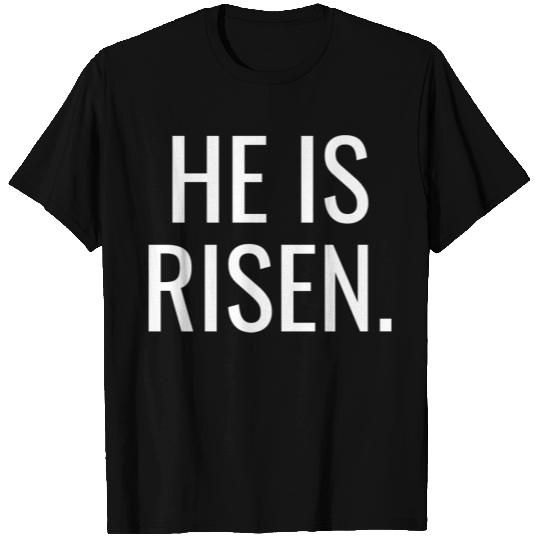 He Is Risen - Christian Sayings T Shirts
