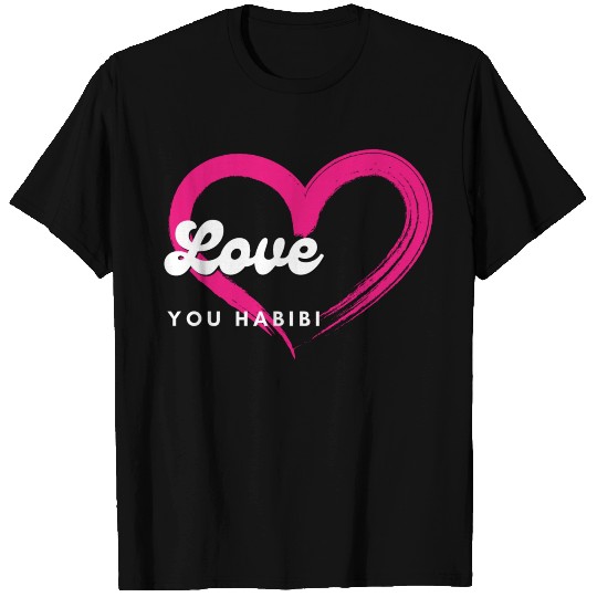 love you habibi T Shirts