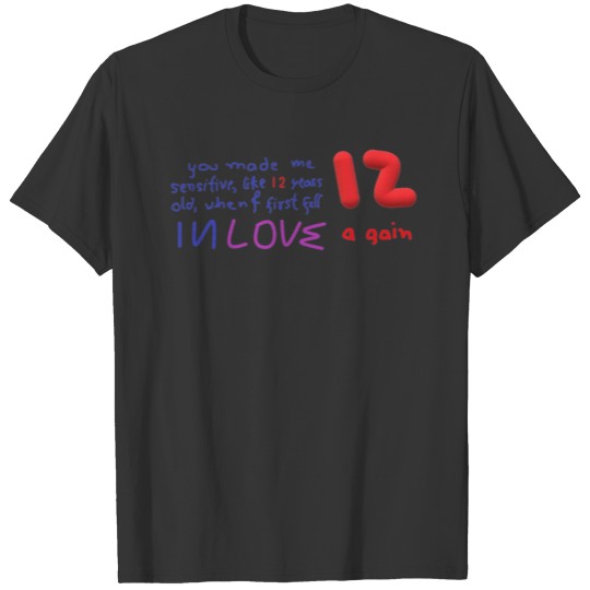 12 again, in love again. T-shirt