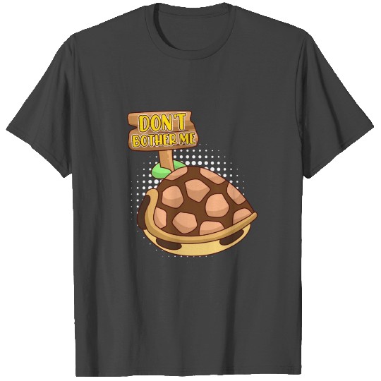 Do not disturb me please turtle Sleep Chill T Shirts