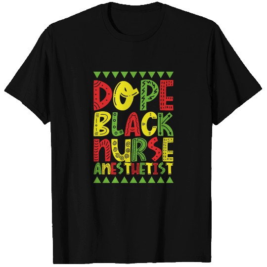 Dope Black Nurse Anesthetist African American T Shirts