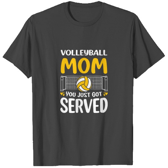 Volleyball Mom You Just Got Served Funny T Shirts