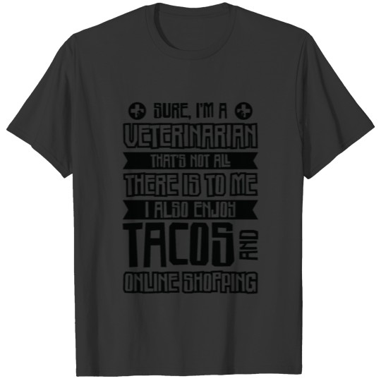 Sure, I'm A Veterinarian Taco Veterinary Vet Tech T-shirt