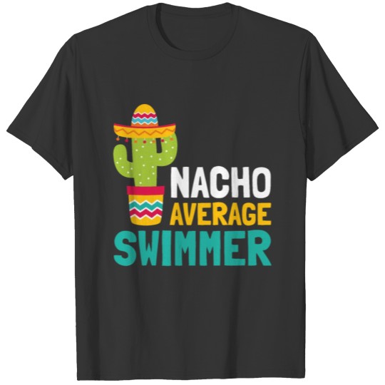 Nacho Average Swimmer Funny Swim T-shirt
