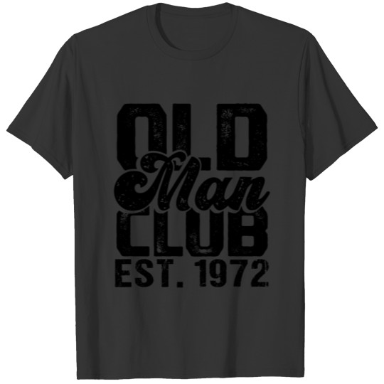 Old Man Club Est. 1972 T-shirt
