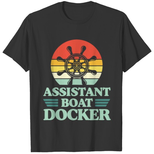 Assistant Boat Docker Steering Ship Wheel Funny T Shirts
