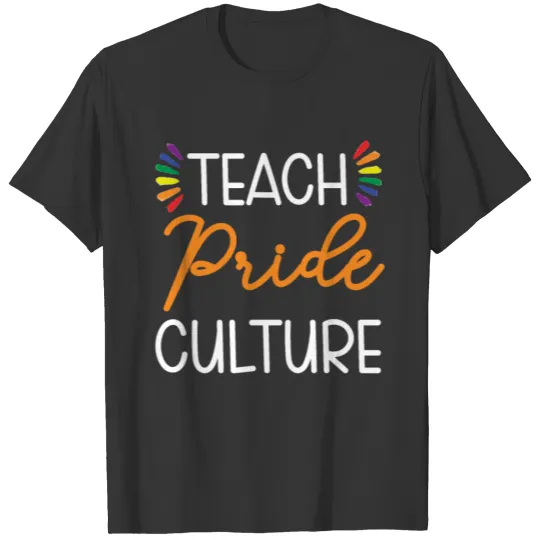 Teach Pride Culture LGBTQ Rainbow Pride Month T Shirts