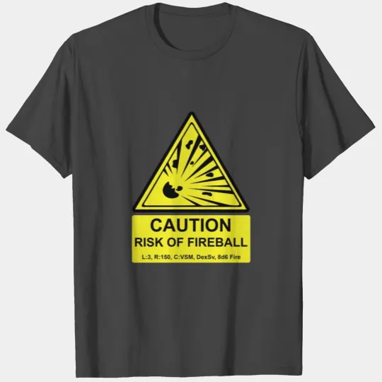 Caution of Fireball T Shirts