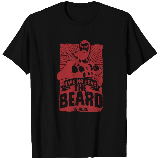 Have no fear The Beard T Shirts