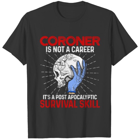 Coroner Medical Examiner Inspiring Investigator T-shirt