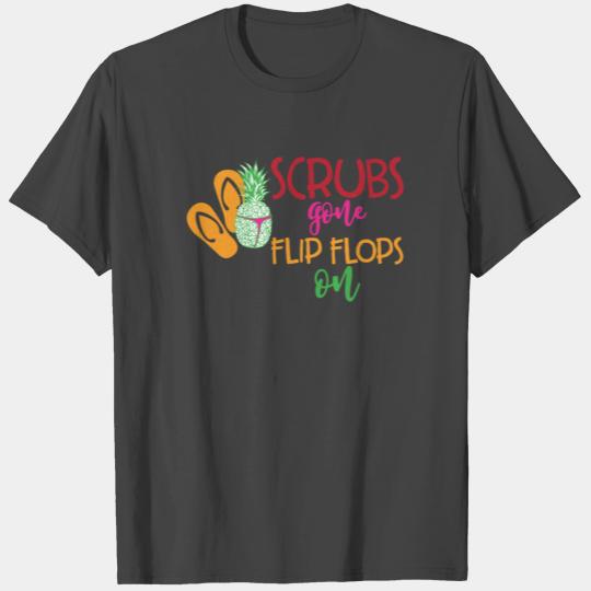 Scrubs Gone Flip Flops On Funny Pineapple Slut T Shirts