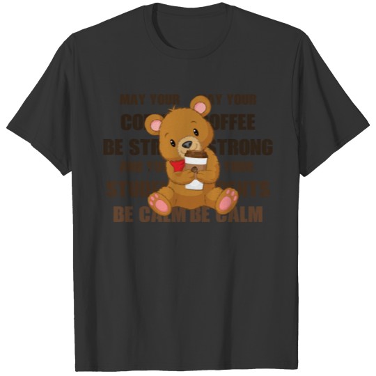 May your coffee be strong and your students. T-shirt