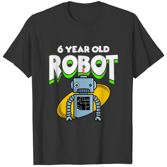 6th Birthday Robot Computer Sixth Apparel T Shirts