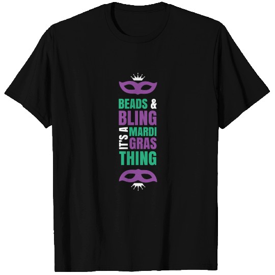 Beads & Bling It's A Mardi Gras Thing T Shirts