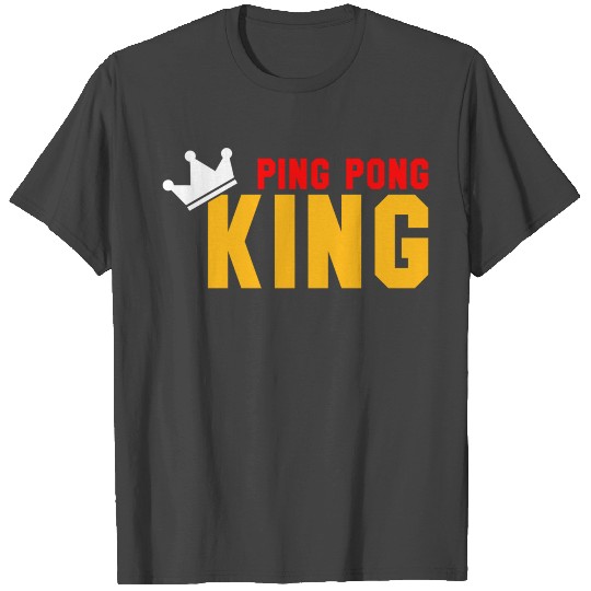 ping pong king T Shirts