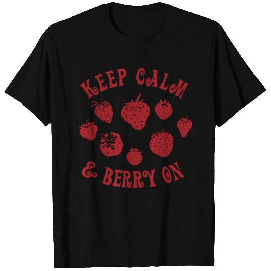 Keep Calm and Berry On T Shirts, Strawberry T Shirts, Cu