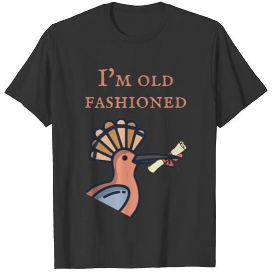 it's an old fashioned. T-shirt