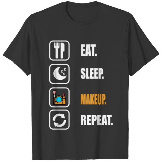 Eat Sleep Make Up Repeat Funny Reading Books T-Shi T-shirt