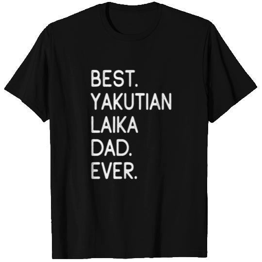Best Yakutian Laika Dad Ever T Shirts