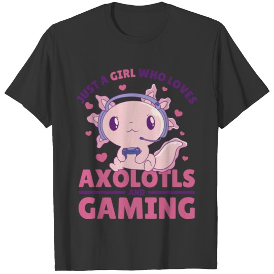 Just A Girl Who Loves Axolotls And Gaming T-shirt