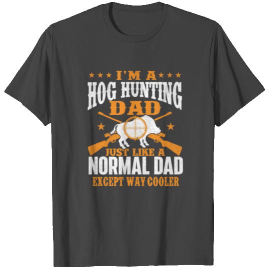 Mens I'm A Hog Hunting Dad Boar Hunting Wild Hog T Shirts
