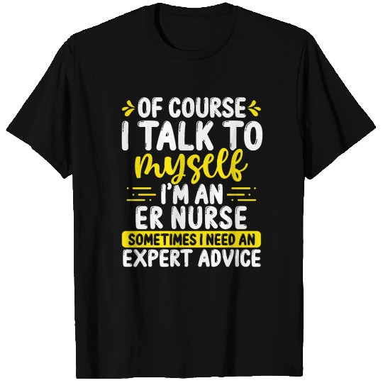 Emergency Room Nurse Appreciation Advice ER Nurse T Shirts