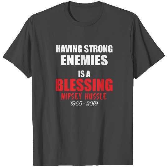 Having Strong Enemies Is A Blessing Rest In Peace T Shirts