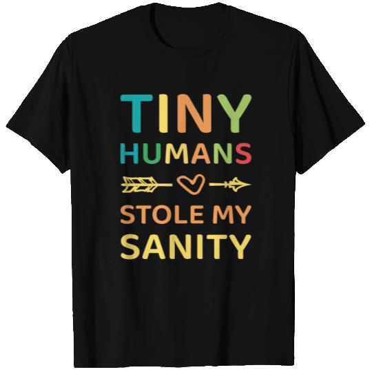 Tiny Humans Stole My Sanity - Daycare T Shirts