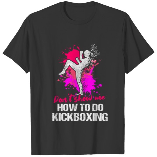 Kickboxing Show Kick Boxing Workout design T-shirt