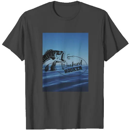 Funny Weekend Hooker Fishing T Shirts