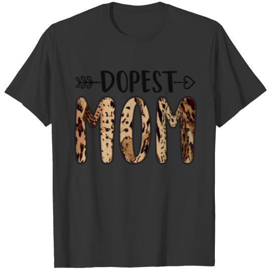 Dopest Mom Mommy Mother's Day Gifts Cheetah T-shirt