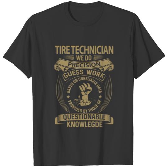 Tire Technician T Shirt - We Do Precision Gift Ite T-shirt