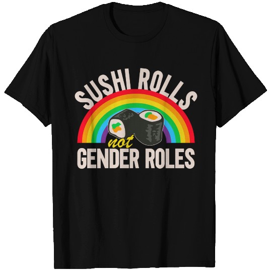 Feminist Gender Equality - Sushi Rolls Not Gender T Shirts