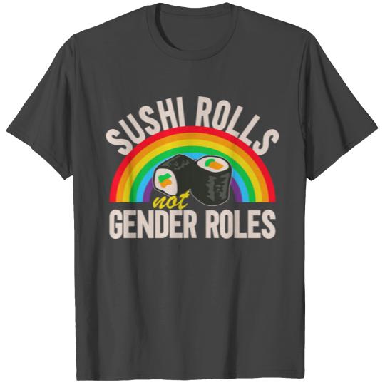 Feminist Gender Equality - Sushi Rolls Not Gender T Shirts