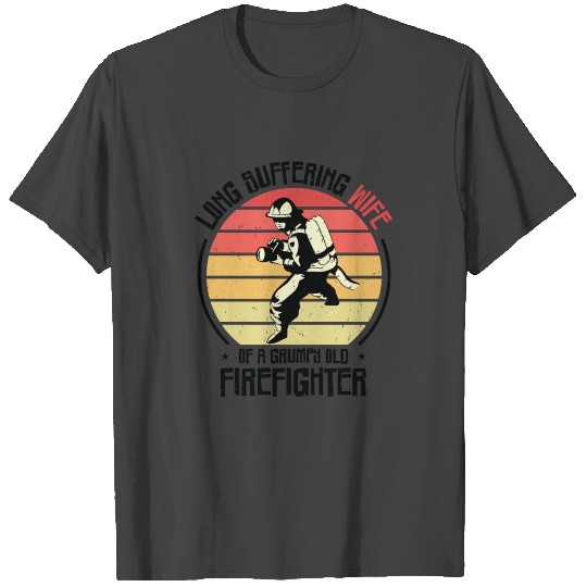 Firefighting Wife Grumpy Old Firefighter T Shirts