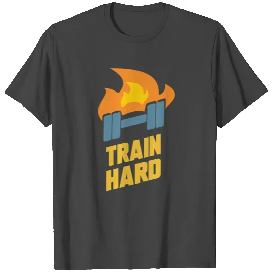 train hard T Shirts