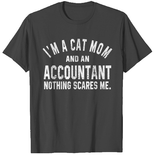 I m A Cat Mom And An Accountant Funny T Shirts