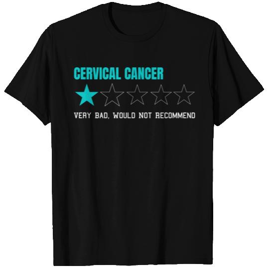 Cervical Cancer Very Bad Would Not Recommend T Shirts