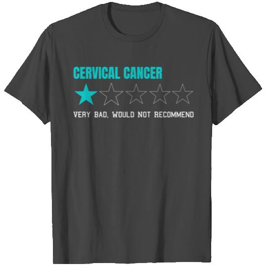 Cervical Cancer Very Bad Would Not Recommend T Shirts