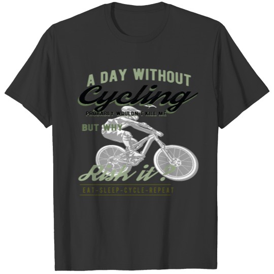 A Day Without Cykling T-shirt